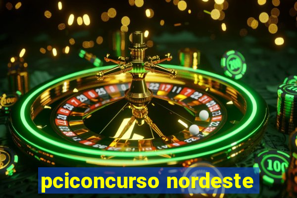 pciconcurso nordeste